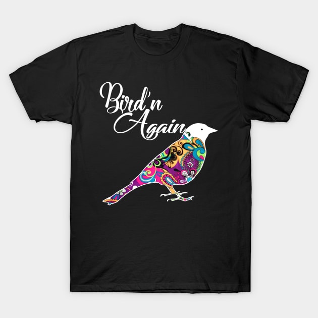 Colorful Bird'n Again Costume Gift T-Shirt by Pretr=ty